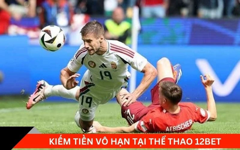 Kiếm tiền vô hạn tại Thể Thao 12bet