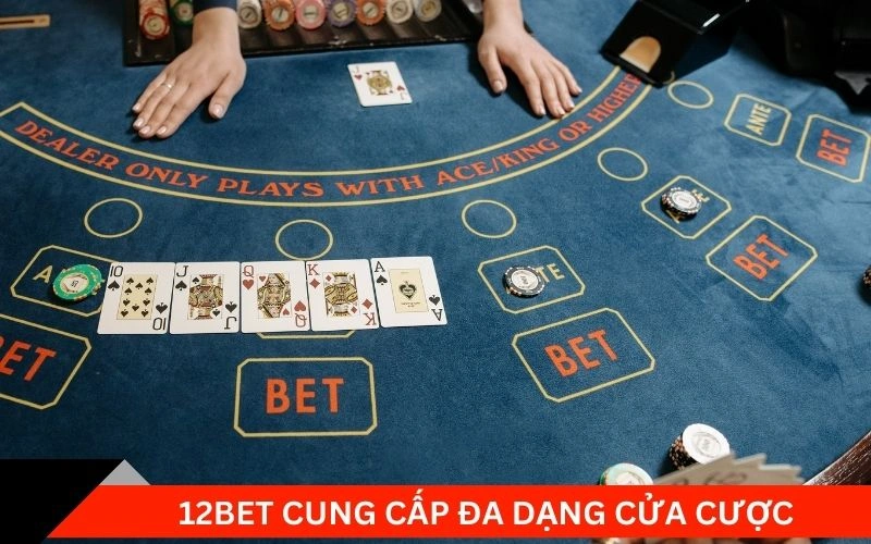 12bet cung cấp đa dạng cửa cược 