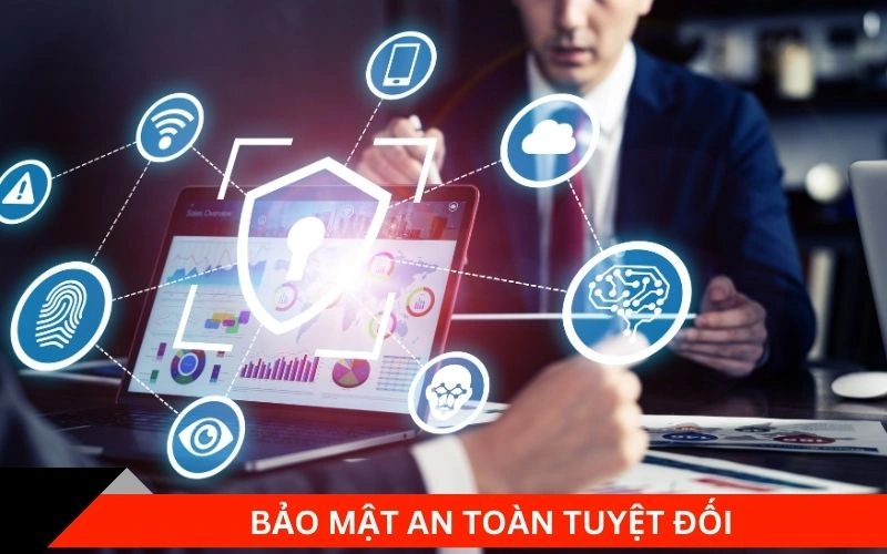 Bảo mật an toàn tuyệt đối