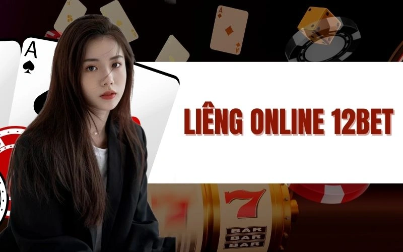 Liêng Online 12Bet - Cách Chơi, Chiến Lược Thắng Lớn